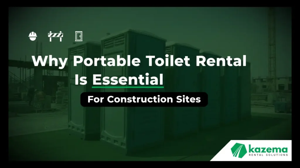 Why Portable Toilet Rental Is Essential for Construction Sites